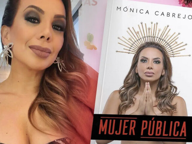 Mónica Cabrejos y todas las revelaciones en su libro “Mujer Pública”