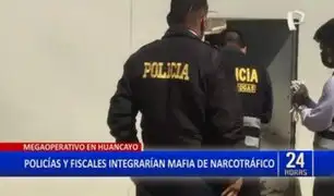 Megaoperativo en Huancayo: Policías y fiscales integrarían mafia de narcotráfico