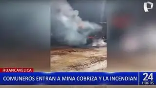 Huancavelica: comuneros queman instalaciones de mina Cobriza