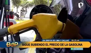 Sigue subiendo el precio de la gasolina en grifos de Lima y Callao