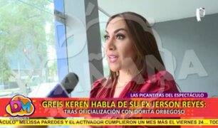 Greis Keren califica a Jerson Reyes como "muerto enterrado" tras oficializar a Dorita Orbegoso
