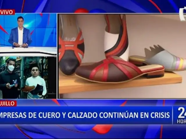 Trujillo: Empresas de calzado y cuero continúan en crisis