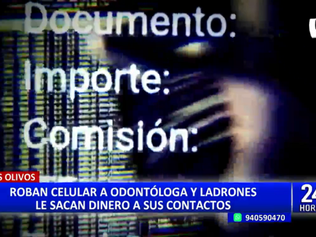 Los Olivos: delincuentes roban celular a odontÃ³loga y piden dinero a sus clientes