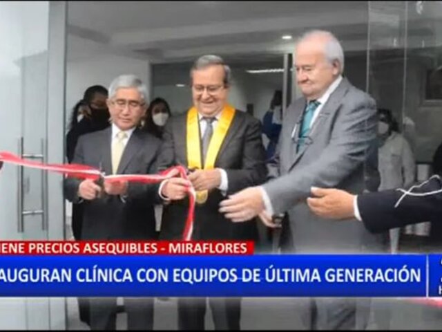 Miraflores: Inauguran moderna clínica con equipos de última generación
