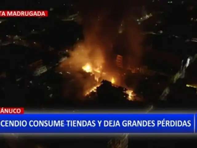 Huánuco: Voraz incendio consume tiendas y deja grandes pérdidas
