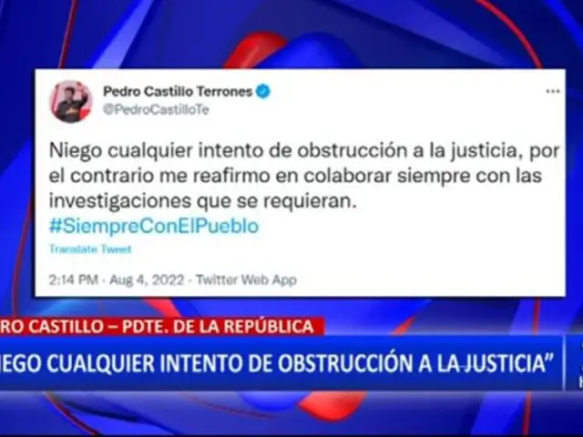 Pedro Castillo: "Niego cualquier intento de obstrucción a la justicia"