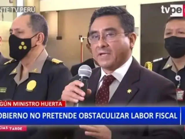 Ministro Willy Huerta: El Gobierno no pretende obstruir el trabajo de la Fiscalía