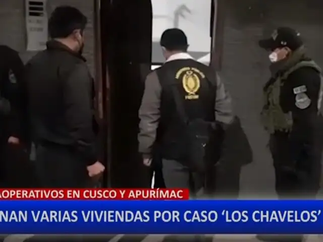 Fiscalía allana viviendas en Cusco y Apurímac por caso “Los Chavelos”