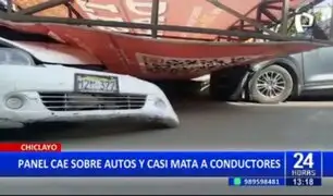 Chiclayo: Panel cae sobre autos y conductores se salvan de milagro