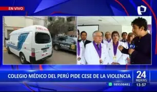 Colegio Médico del Perú pide cese a la violencia: "Ni un muerto más ni un herido más"