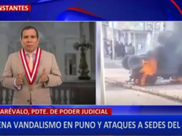 Presidente del PJ lamenta violencia y condena actos vandálicos en Puno