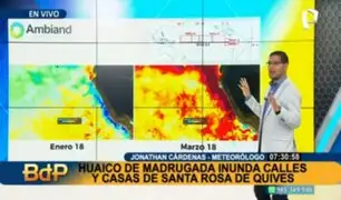 Emergencia por nuevos huaicos: "Seguimos en periodo de lluvias y el mar está caliente", advierte meteorólogo