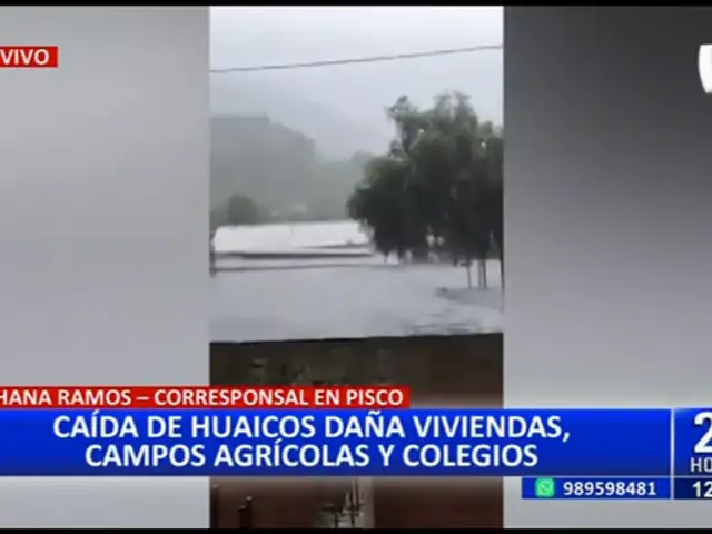 Pisco: Huaicos afectan gravemente a viviendas y centros educativos en la zona