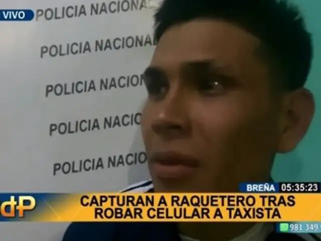 Breña: capturan a raquetero que minutos antes había robado celular a taxista