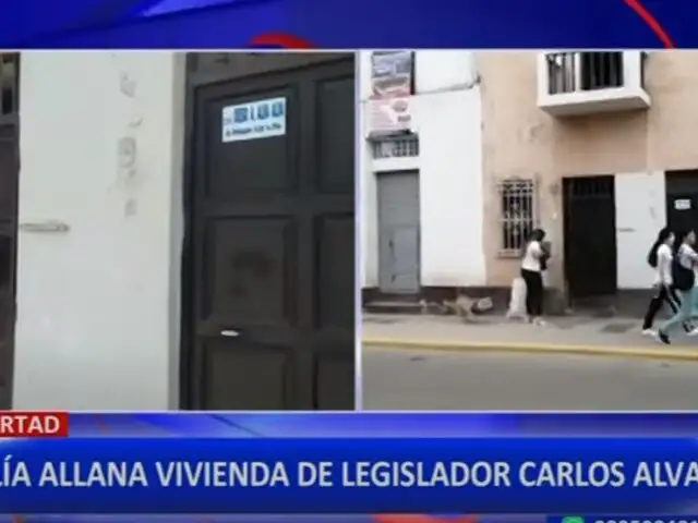 La Libertad: Fiscalía allana vivienda del congresista Enrique Alva en Trujillo