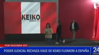 Poder Judicial rechaza autorización de Keiko Fujimori para viajar a España