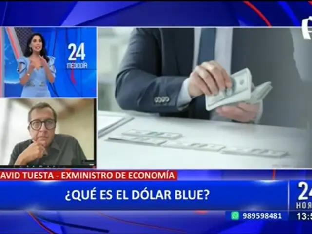 Dólar Blue: exministro de economía David Tuesta, explica cómo funciona este tipo de cambio