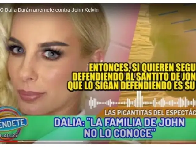 Dalia Durán arremete contra familia y abogado de John Kelvin  “Al portarse mal conmigo, se han metido con mis hijos”