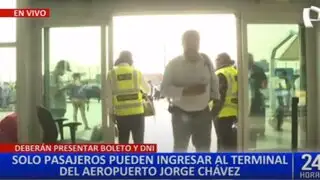 “Toma de Lima”: conozca las restricciones en el Aeropuerto Jorge Chávez