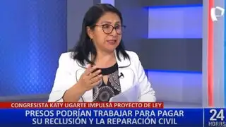 Congresista Katy Ugarte: “Los presos obligatoriamente deben trabajar”