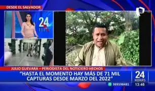 Julio Guevara sobre Plan Bukele: "Van más de 71 mil capturas desde marzo de 2022"