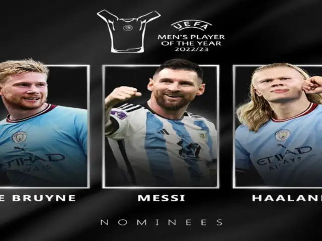 UEFA: Messi, Haaland y De Bruyne son los nominados a mejor jugador de la temporada 2022-2023