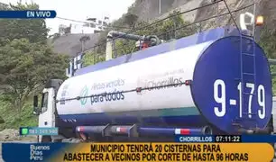 Chorrillos: municipio distribuye 20 camiones cisternas para distribución de agua