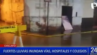 Chiclayo: intestan lluvias inundan calles, hospitales y colegios en la ciudad