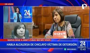 Janet Cubas, alcaldesa de Chiclayo: "Somos varios los alcaldes que estamos con amenazas"