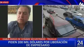 Habla amigo de empresario secuestrado en Trujillo: “Piden 200 mil dólares para liberarlo”