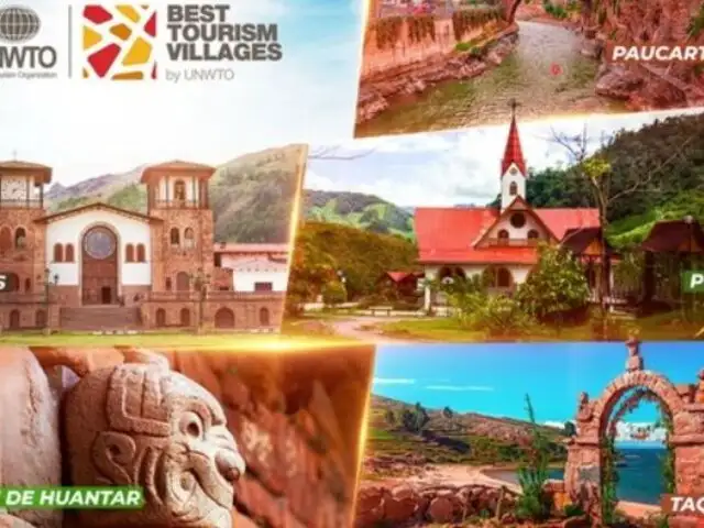 ¡Orgullo nacional! 5 destinos del Perú fueron reconocidos como los ‘Mejores Pueblos Turísticos del Mundo’