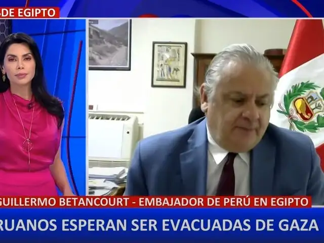 Embajador de Perú en Egipto afirma que familias peruanas atrapadas en Gaza serán rescatadas