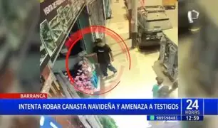 Barranca: Sujeto intenta robar canasta navideña y amenaza a testigos