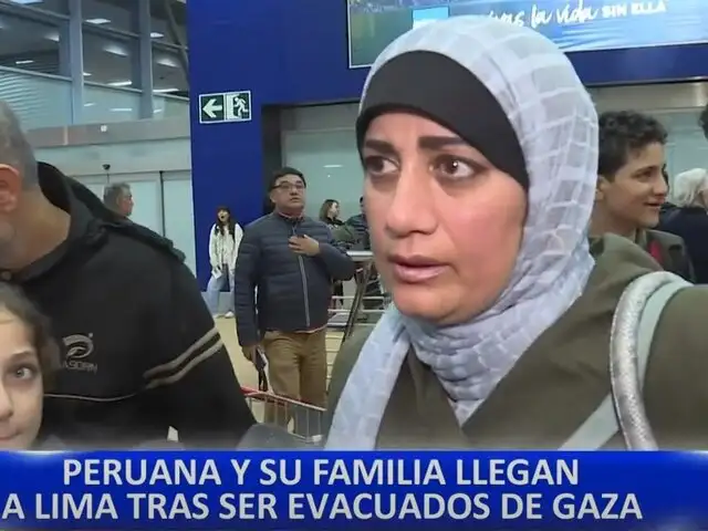 Peruana y su familia llegan a Lima tras ser evacuadas de Gaza