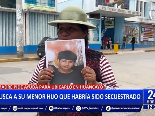 Huancayo: Madre busca a su menor hijo que estaría secuestrado