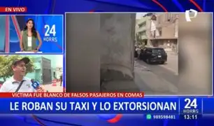 Comas: Falsos pasajeros roban vehículo a taxista y ahora lo extorsionan