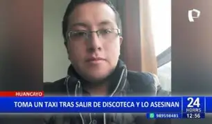 Huancayo: Joven administrador toma un taxi tras salir de discoteca y lo asesinan