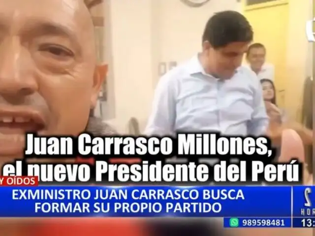 Exministro Juan Carrasco busca formar su propio partido y postularía a la Presidencia
