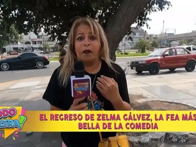 Zelma Gálvez: El regreso de la fea más bella de la comedia