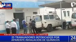 La Libertad: 25 trabajadores intoxicados por aparente inhalación de químicos