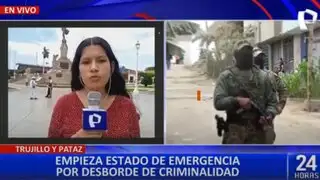 Fuerzas Armadas y Policía llegan a Trujillo y Pataz para dar inicio al estado de emergencia