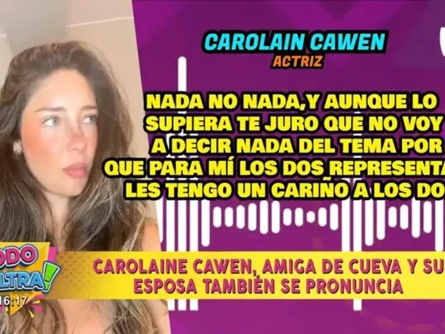 Carolaine Cawen se pronuncia sobre la separación de Cueva y López: "Quiero pensar que es un mal entendido"