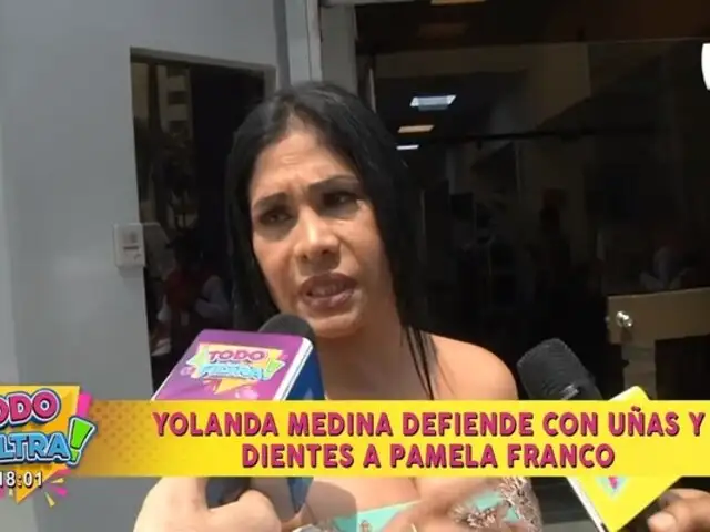 Yolanda Medina defiende a Pamela Franco: "Voy a estar en las buenas y en las malas con ella"