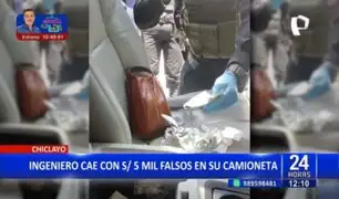 ¡Insólito!: Ingeniero cae con 5 mil soles falsos en su camioneta en Chiclayo