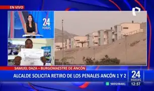 Alcalde de Ancón solicita retiro de penales Ancón I y II: "No deberían estar en zonas urbanas"