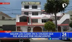 Continúan clases en colegio que fue atacado por delincuentes en el Callao