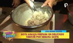 ¡Qué buena sazón! Deysi Araujo prepara un delicioso ceviche por Semana Santa