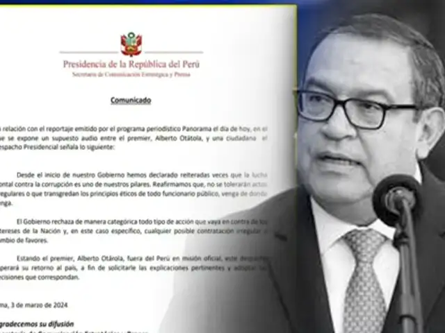 Tras audios revelados por Panorama: Presidencia de la República pide explicaciones a premier Otárola