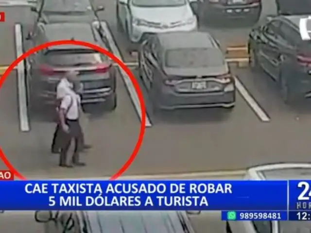 Callao: Capturan a taxista acusado de robar 5 mil dólares a extranjero