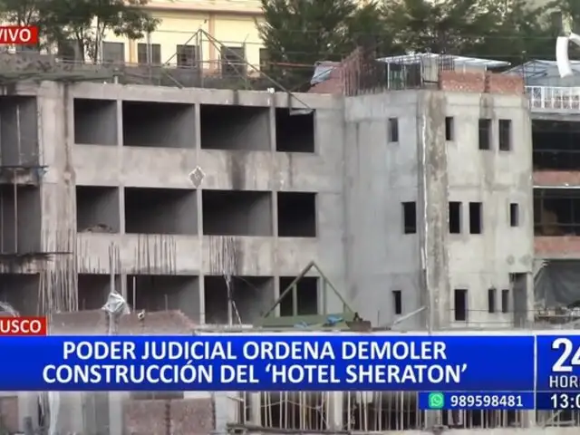 Valorizado en 40 millones de dólares: ordenan demoler construcción del hotel Sheraton en Cusco